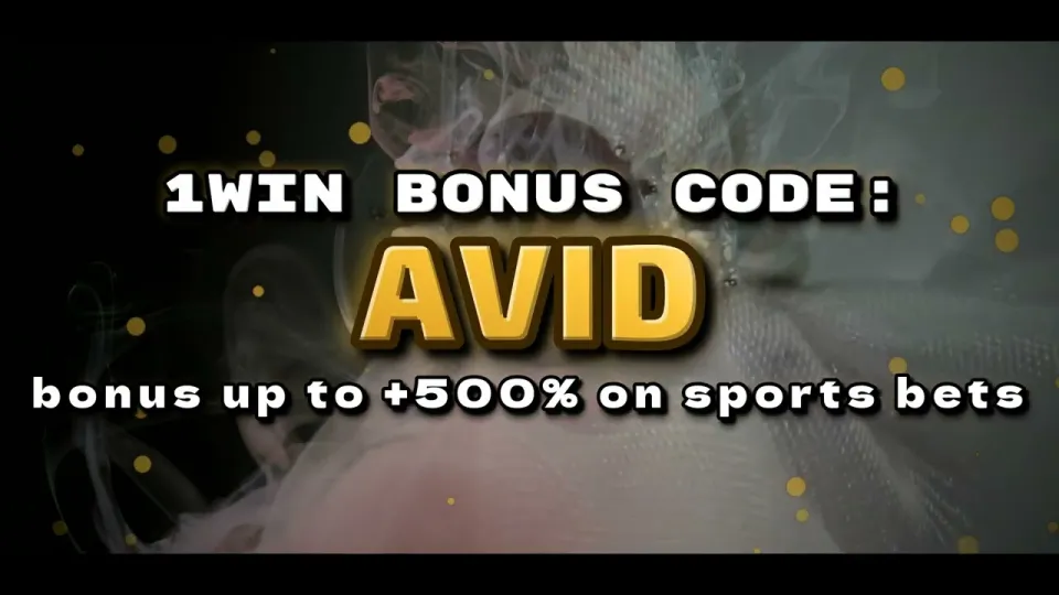 1win bonus code, how code AVID works on your first deposit